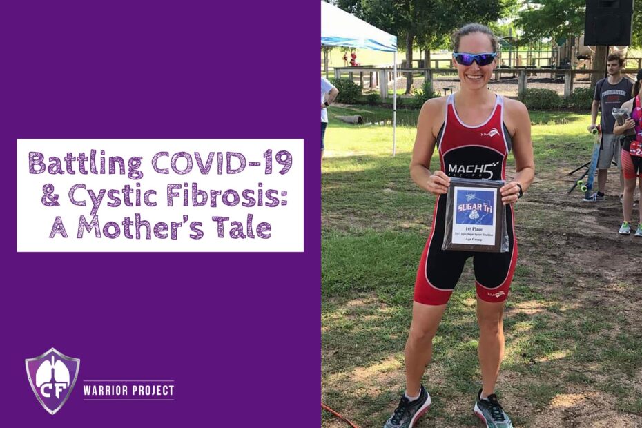 Battling COVID-19 & Cystic Fibrosis: A Mother’s Tale