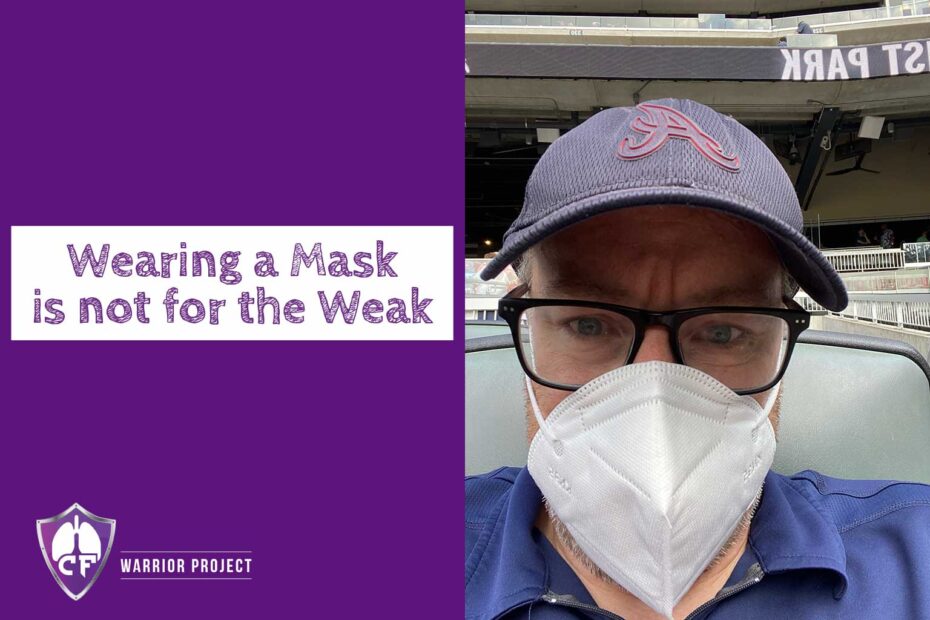 Wearing a Mask is not for the Weak