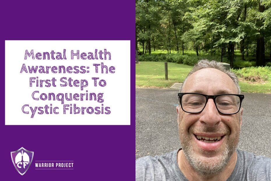 Mental Heath Awareness: The First Step to Conquering Cystic Fibrosis